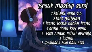 break up mashup song | #relax now version song video | #relax #bollywooaandhollywoodhindisongs