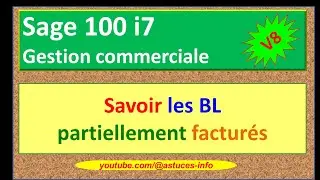 Sage 100 Gestion commerciale i7 - Savoir les BL partiellement factur&eacute;s