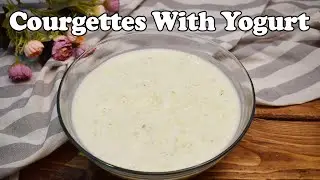 The perfect combination of yogurt and courgette for health. You will love this magical combination