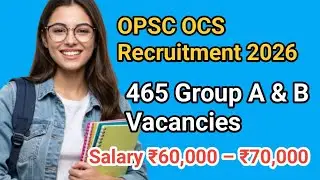 OPSC OCS Recruitment 2026 🔥 465 Group A & B Vacancies | Apply Online Now