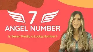 7 ANGEL NUMBER - Is Seven Really a Lucky Number?