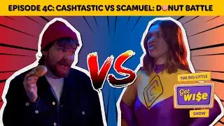 Большое маленькое шоу GetWise &mdash; Эпизод 4C: Cashtastic против Scamuel: финальная битва пончиков.