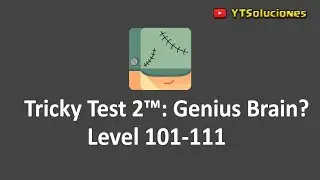 Tricky Test 2 Genius Brain Level 101 102 103 104 105 106 107 108 109 110 111