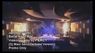 Jennifer Lopez - Bailar Nada Más REMIX (VJ Percy Derbake Video Version)