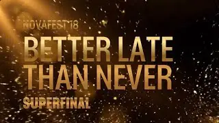 NOVAFEST 18 &mdash; Superfinal Recap
