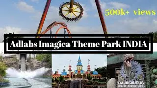 Imagica Theme Park INDIA Full Review || Best Adventure Park in INDIA