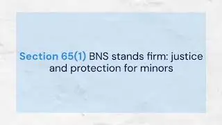 New Criminal Law 2023 | Section 65(1) BNS | Severe Punishment for Rape of Minor | EaseLaw