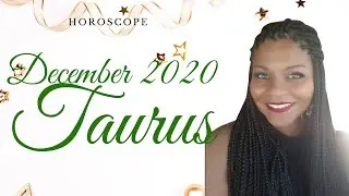 TAURUS DECEMBER 2020 HORSCOPE