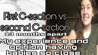 First C-section vs second C-section: 13 months apart, my experience