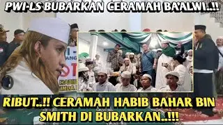 MEMANAS..!! CERAMAH HABIB BAHAR BIN SMITH DI BUBARKAN..!!