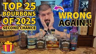 How Was I SO WRONG?! 2ND CHANCE: TOP 25 BOURBONS OF 2025 BLIND TOURNAMENT! + Free Giveaway!!