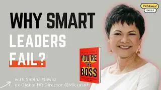 #31: &ldquo;Going from Best Boss to Worst Boss&rdquo; - with Sabina Nawaz, ex HR Director Microsoft