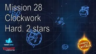 Planets under attack. Hard. 2 stars. Mission 28. Clockwork