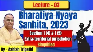 BNS Sections 1(4) & 1(5) Explained | Extra-Territorial Jurisdiction || Section 3 & 4 IPC