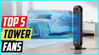 Top 5 Best Tower Fans