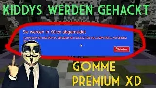 KIDDYS WERDEN GEHACKT! | GOMME PREMIUM KOSTENLOS