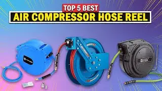 Best Air Compressor Hose Reels | Only 5 You Should Consider Today