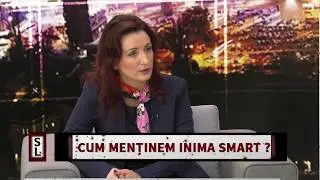Smart Life - Cum menținem inima smart? - cu Dr. Alice Munteanu