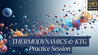 Thermodynamics & KTG Practice Session | Class 11 Physics | NEET 2026 & JEE Main 2026
