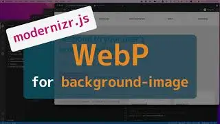 WebP for background-image【modernizr.js】| modernizr.jsでのWebPのサポート状況の検出とCSSのbackgroundプロパティでのWebPの利用