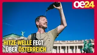 Hitze-Welle fegt &uuml;ber &Ouml;sterreich