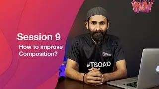 How to improve Composition | Full Photography Course | Session 9 | TSOAD | Zohaib Hassan