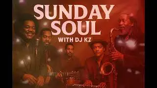Sunday Soul Rhythm & Blues Mix I DJ  KZ