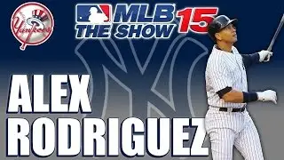 MLB 15 The Show Player Lock Ep.73:  Alex Rodriguez (12,000 Subscribers!!!)