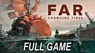 FAR: Changing Tides Full Game 100% Walkthrough Gameplay