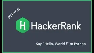 HackerRank | Say "Hello, World !" to Python