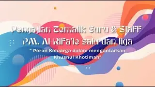 PENGAJIAN TEMATIK GURU DAN STAF PM ALRIFAIE SATU DAN TIGA