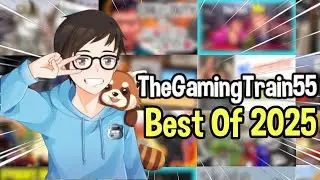 TheGamingTrain55's Best Of 2025
