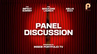 Portfolio Impact Summit & Award Abuja 2024 | Panel Discussion Pt. 2