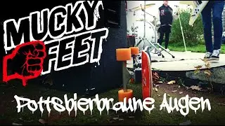Mucky Feet - Pottsbierbraune Augen [Official Music Video]