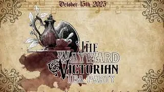 Wayward Victorian Tea Party: Season 2 Trailer