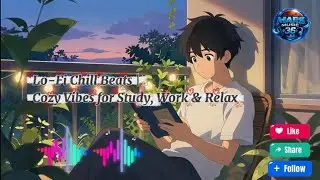 Lo Fi Chill Beats   Cozy Vibes for Study & Work : Vol 1