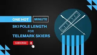 One Hot Minute | How to Choose Your Ski Pole Length for Telemark Skiers