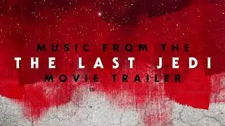 Star Wars The Last Jedi l Trailer Music