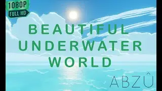 Beautiful Underwater World |  ABZU | FULL GAMEPLAY #ocean #sea #adventure