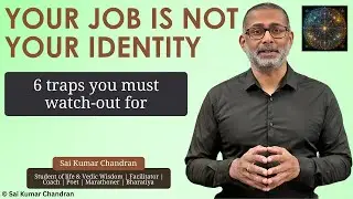 Your Job Is Not Your Identity: 6 traps you must watch out for
