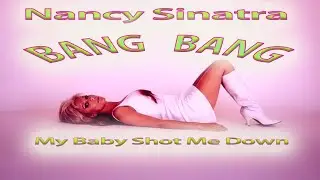 Nancy Sinatra - Bang Bang (My Baby Shot Me Down) - Karaoke