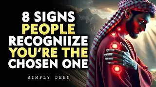 8 Signs People Recognize You Are The CHOSEN ONE | ISLAM