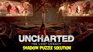 Shadow Puzzle Solution (Chapter 5) | Uncharted The Lost Legacy