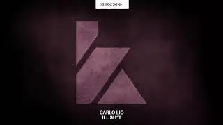 Carlo Lio - ILL SHIT (Original Mix) [KALUKI Exclusive]