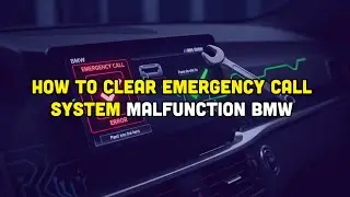 How To Clear Emergency Call System Malfunction BMW?