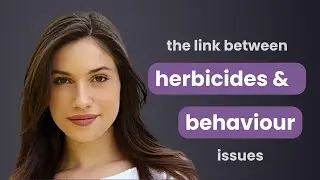 The Link Between Glyphosate and Mental Health   |  Rachel Parent