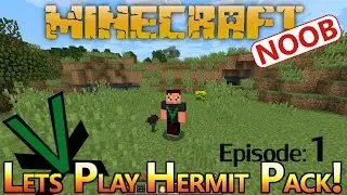 Minecraft | Complete Noob | Lets Play Hermit Pack | S1:EP1