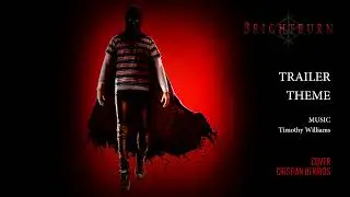 Timothy Williams - Brightburn, Trailer Theme