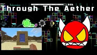 Geometry Dash: Through The Aether by BibbyDib (Insane Demon)
