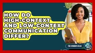 How Do High-context And Low-context Communication Differ? - The Student Atlas
